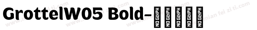 GrottelW05 Bold字体转换